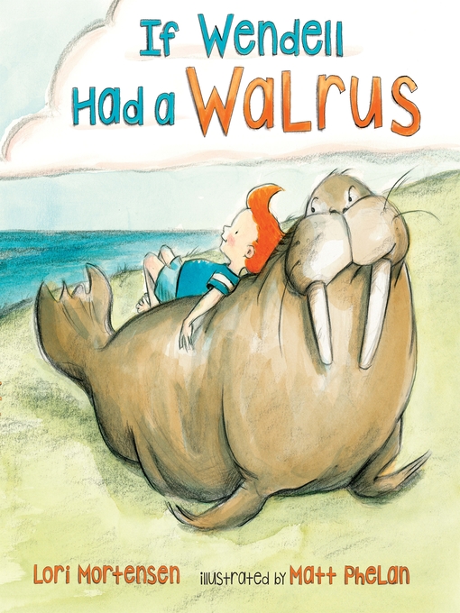 Title details for If Wendell Had a Walrus by Lori Mortensen - Wait list